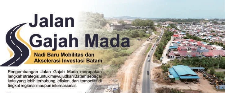 Jalan Gajah Mada Jadi Nadi Baru Mobilitas dan Akselerasi Investasi Batam